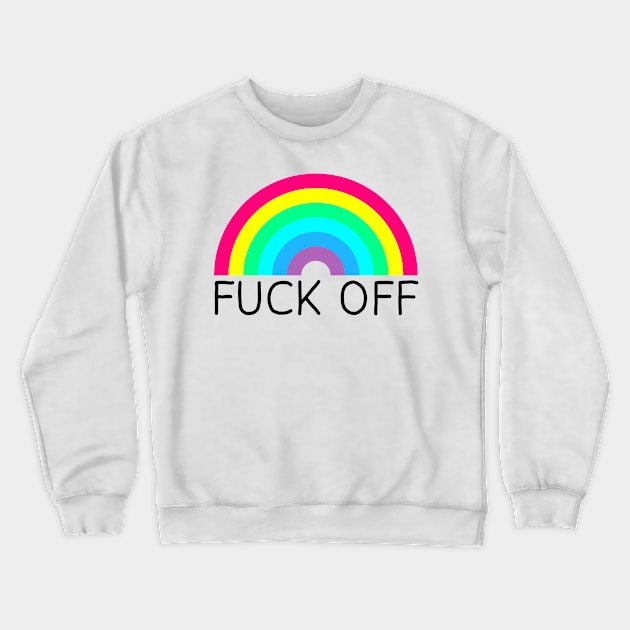 Fuck Off Crewneck Sweatshirt by GAz